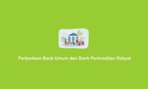 perbedaan bank umum dan Bank Perkreditan Rakyat