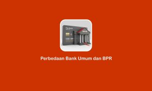 Perbedaan Bank Umum dan BPR